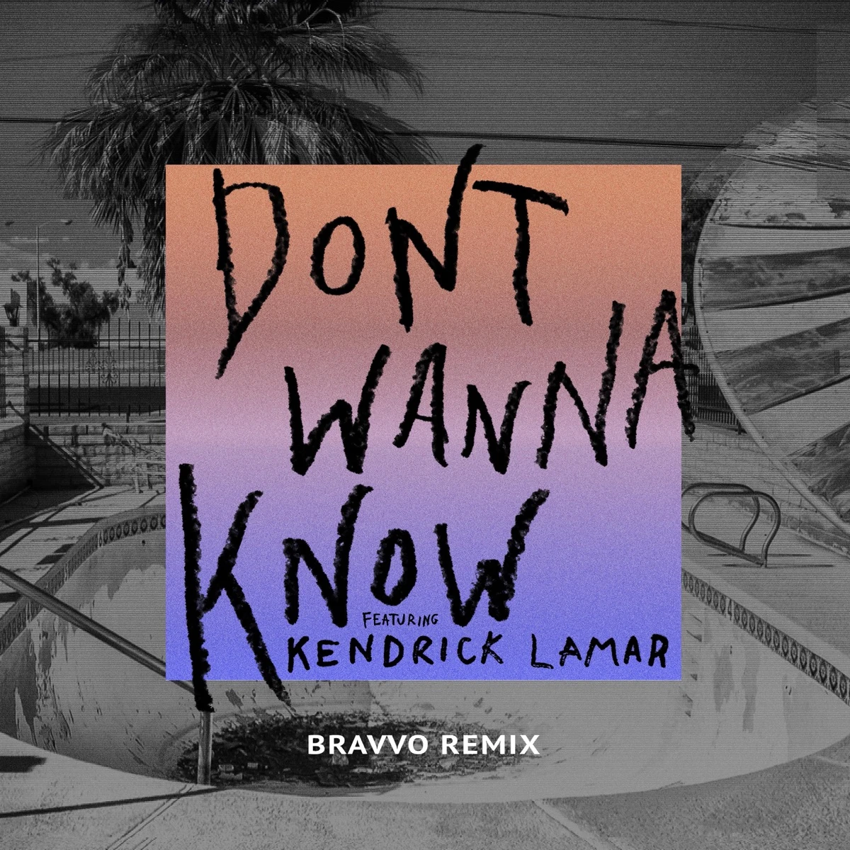 Don't Wanna Know [BRAVVO Remix] Lyrics