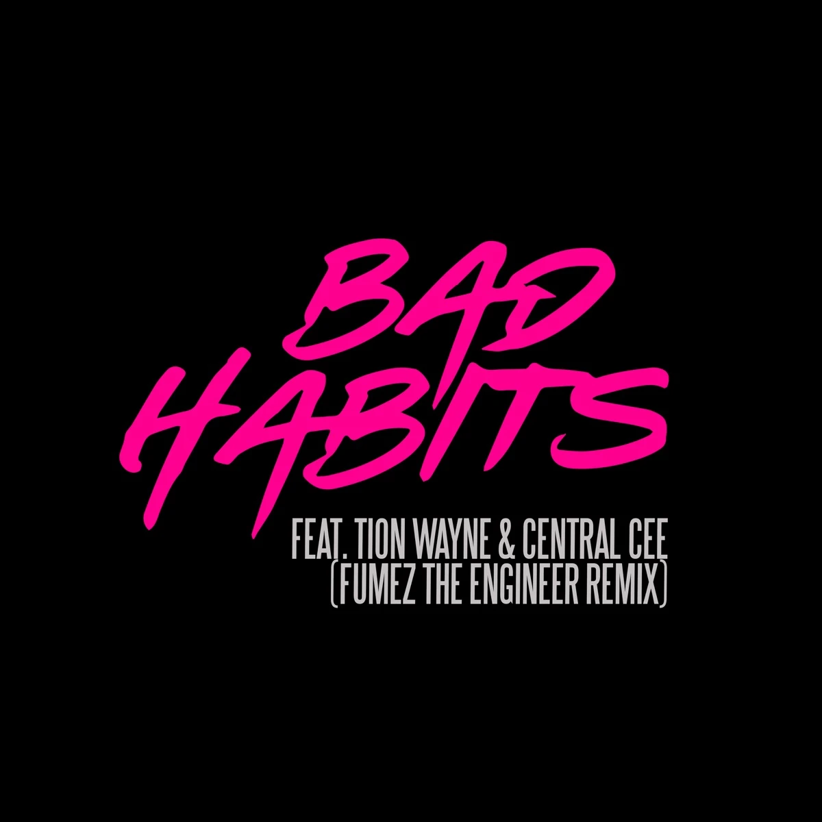 Bad Habits (Fumez The Engineer Remix) Lyrics