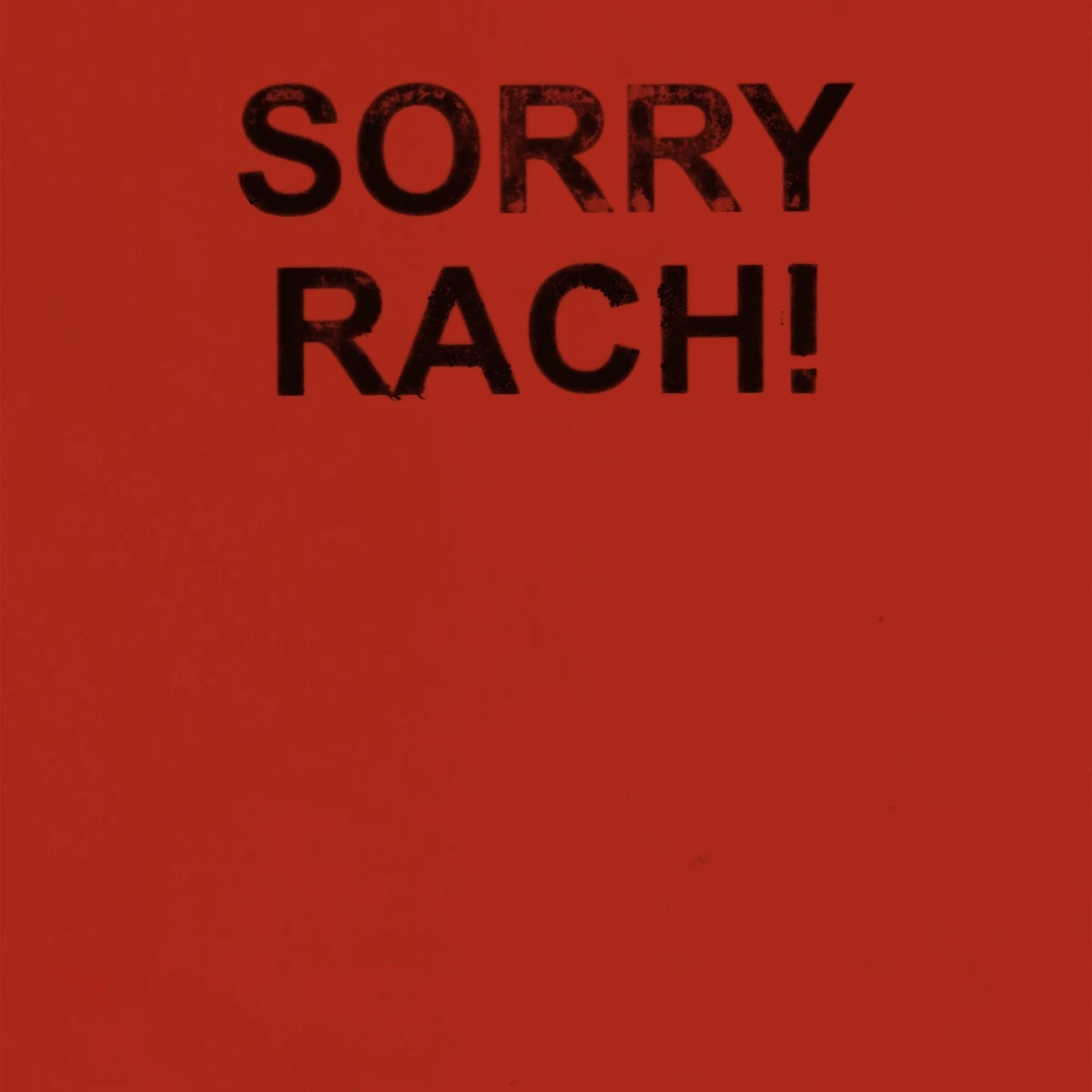 SORRY RACH! Lyrics