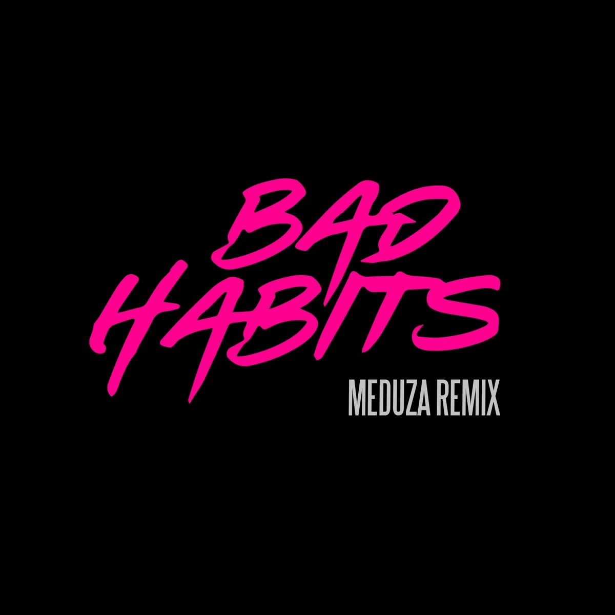 Bad Habits (MEDUZA Remix) Lyrics