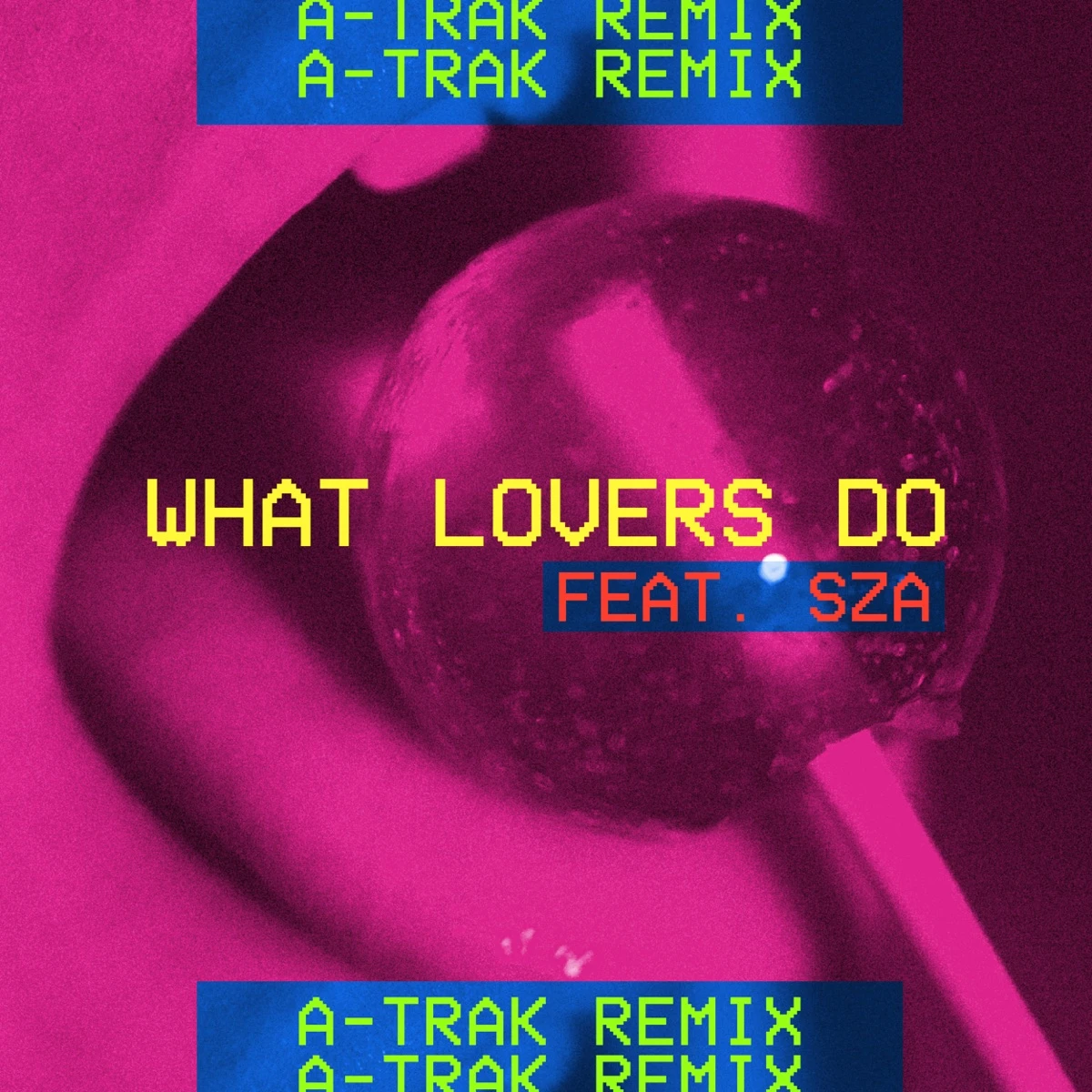 What Lovers Do [A-Trak Remix] Lyrics