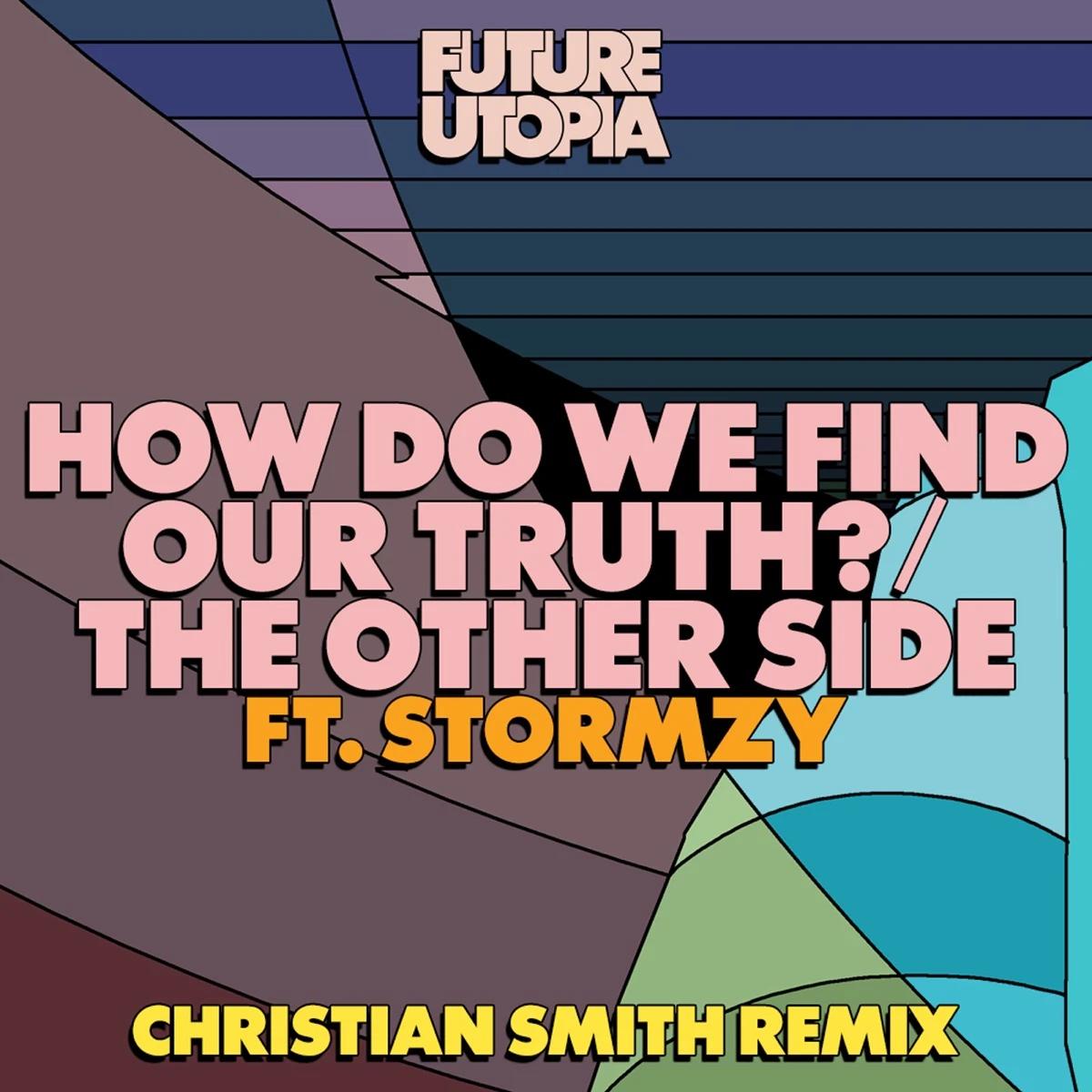 How Do We Find Our Truth? (Christian Smith Remix) Lyrics