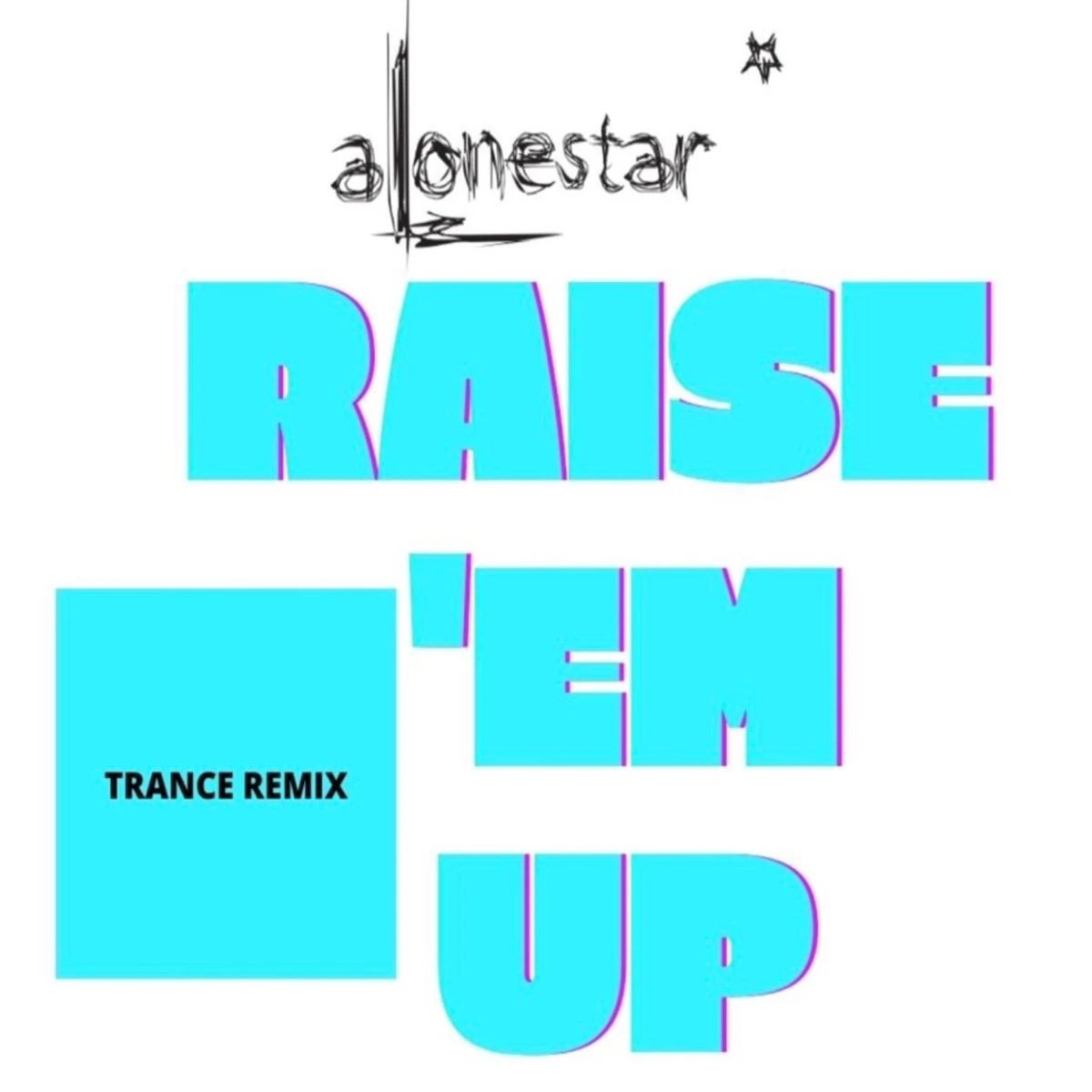 Raise 'em up [Trance Pop Remix] Lyrics